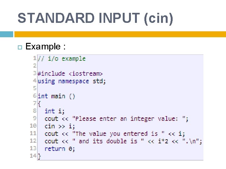 STANDARD INPUT (cin) Example : 