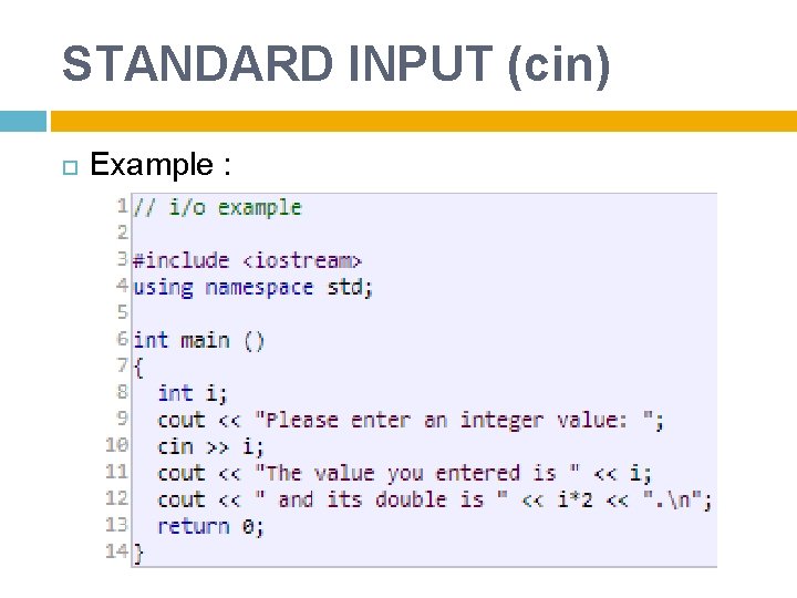 STANDARD INPUT (cin) Example : 