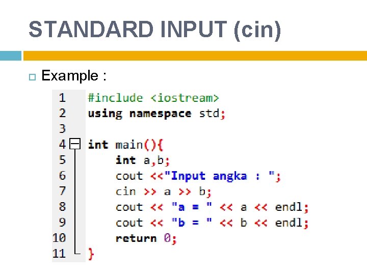 STANDARD INPUT (cin) Example : 