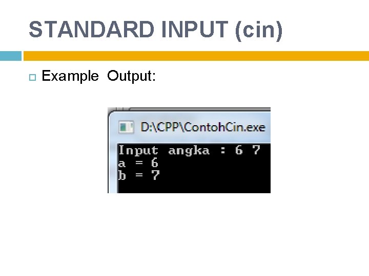 STANDARD INPUT (cin) Example Output: 