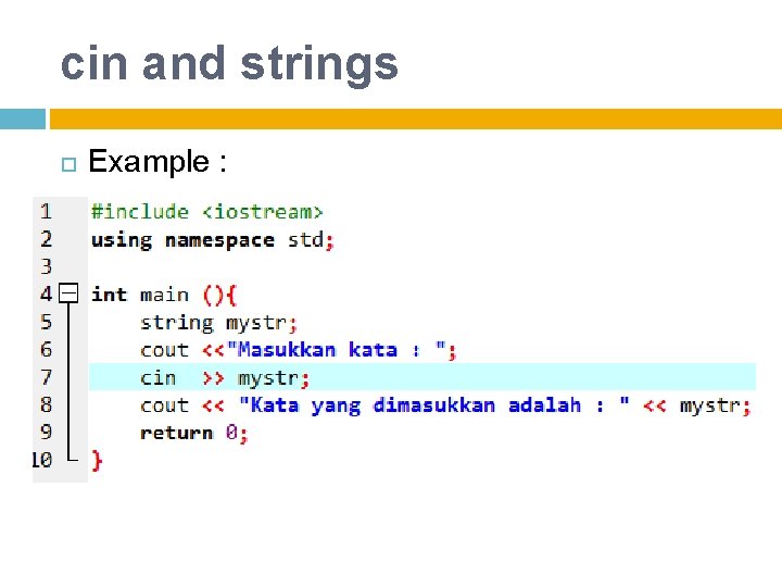 cin and strings Example : 
