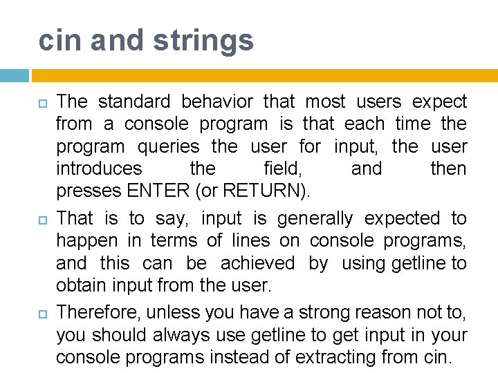 cin and strings The standard behavior that most users expect from a console program