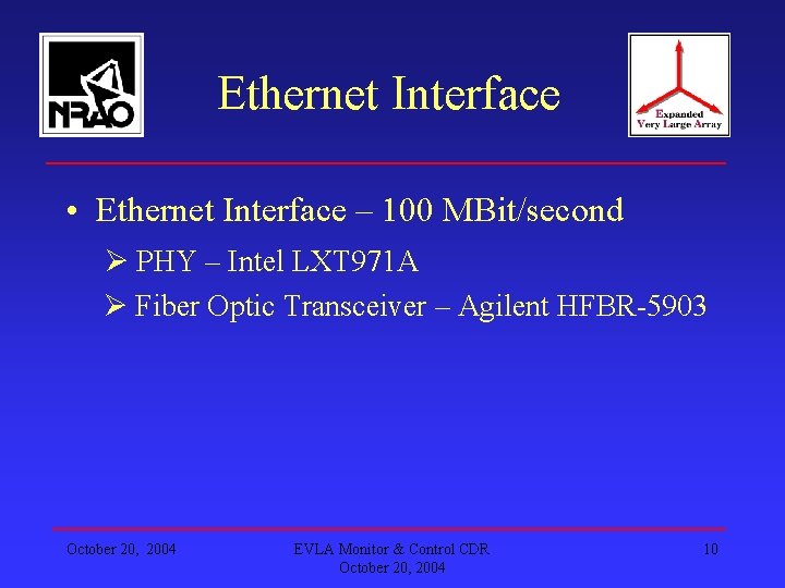 Ethernet Interface • Ethernet Interface – 100 MBit/second PHY – Intel LXT 971 A