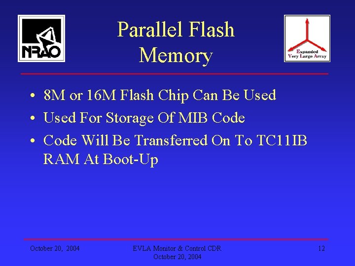 Parallel Flash Memory • 8 M or 16 M Flash Chip Can Be Used