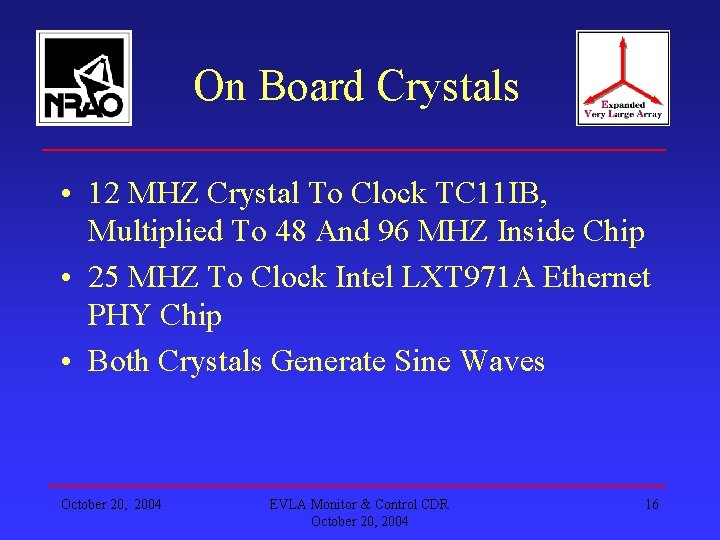 On Board Crystals • 12 MHZ Crystal To Clock TC 11 IB, Multiplied To