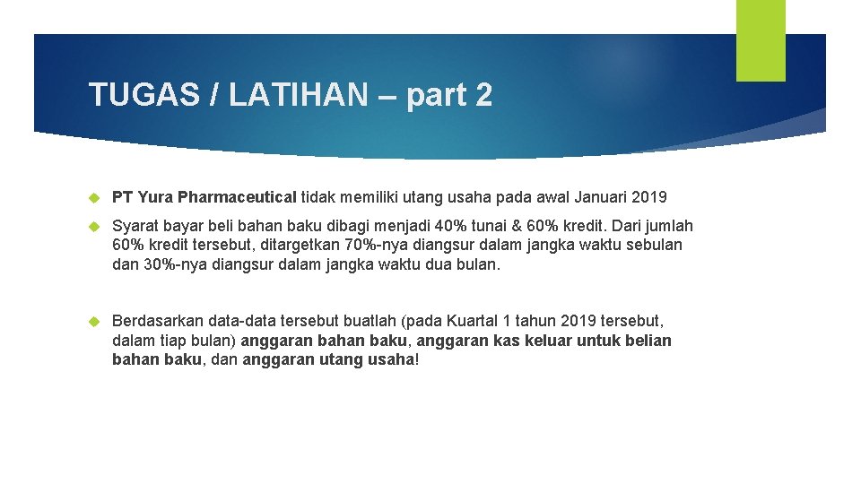 TUGAS / LATIHAN – part 2 PT Yura Pharmaceutical tidak memiliki utang usaha pada