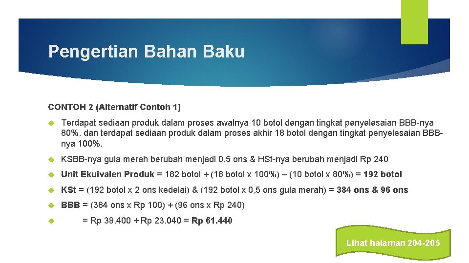 Pengertian Bahan Baku CONTOH 2 (Alternatif Contoh 1) Terdapat sediaan produk dalam proses awalnya
