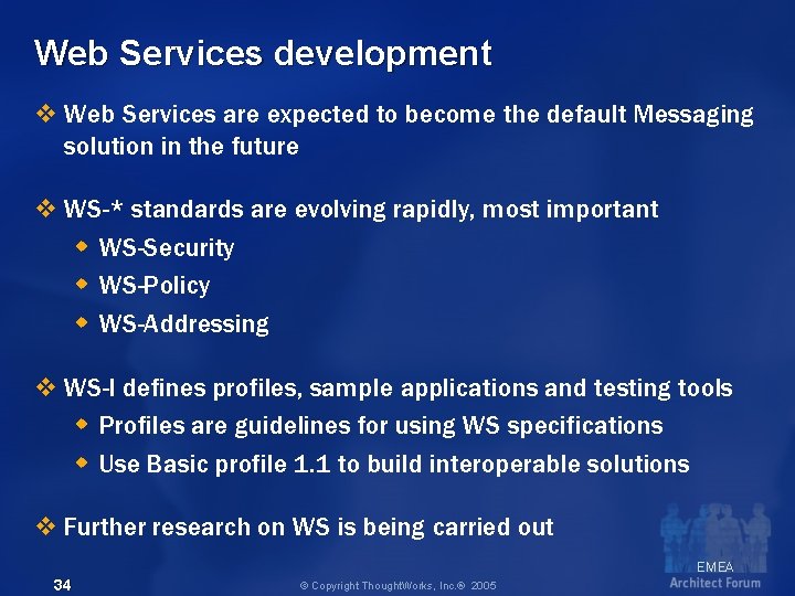 Web Services development v Web Services are expected to become the default Messaging solution