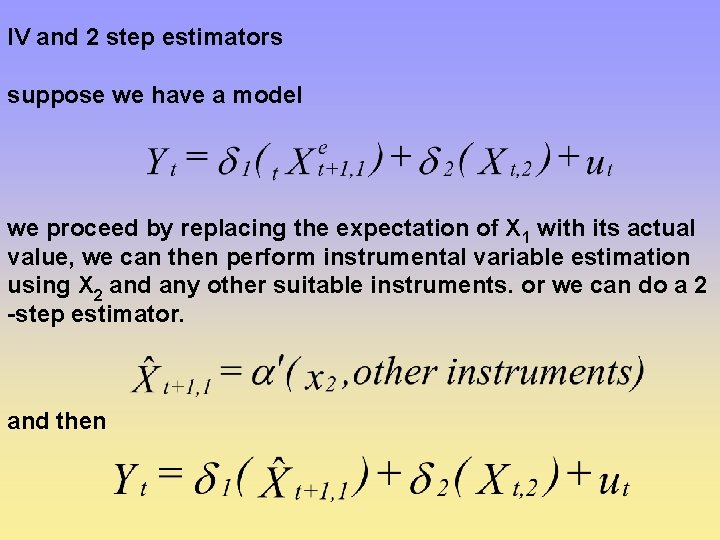 IV and 2 step estimators suppose we have a model we proceed by replacing