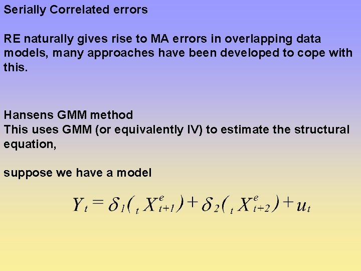 Serially Correlated errors RE naturally gives rise to MA errors in overlapping data models,