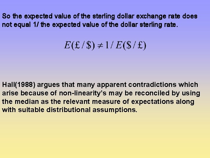 So the expected value of the sterling dollar exchange rate does not equal 1/