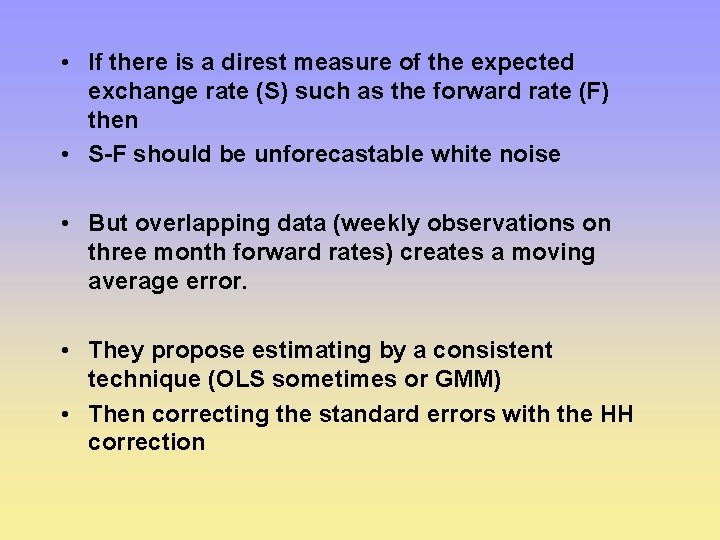  • If there is a direst measure of the expected exchange rate (S)