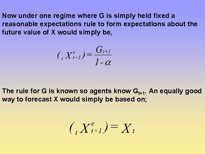Now under one regime where G is simply held fixed a reasonable expectations rule