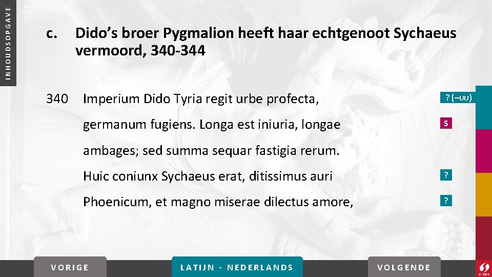 INHOUDSOPGAVE c. 340 Dido’s broer Pygmalion heeft haar echtgenoot Sychaeus vermoord, 340 -344 Imperium