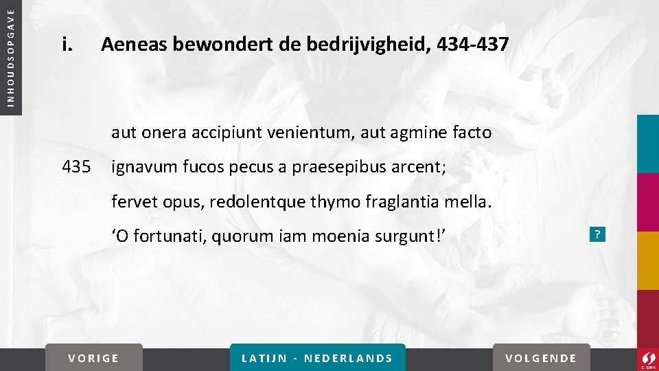 INHOUDSOPGAVE i. Aeneas bewondert de bedrijvigheid, 434 -437 aut onera accipiunt venientum, aut agmine