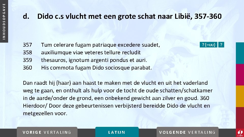 INHOUDSOPGAVE d. Dido c. s vlucht met een grote schat naar Libië, 357 -360