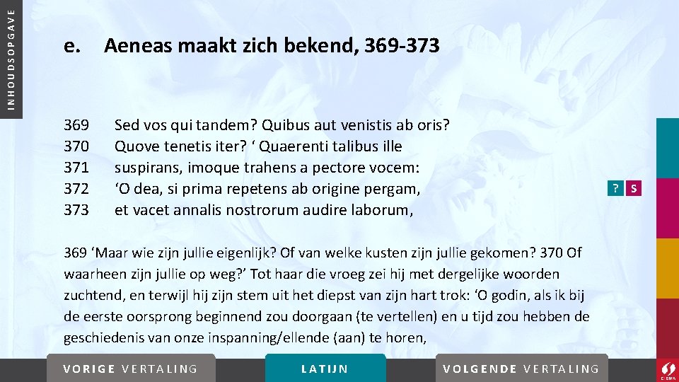 INHOUDSOPGAVE e. Aeneas maakt zich bekend, 369 -373 369 370 371 372 373 Sed