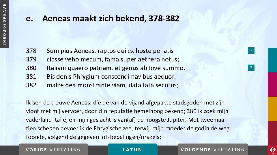 INHOUDSOPGAVE e. Aeneas maakt zich bekend, 378 -382 378 379 380 381 382 Sum