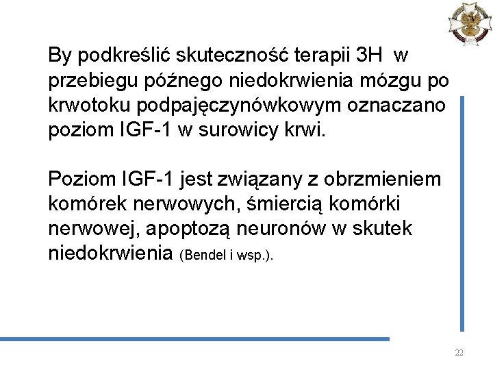 By podkreślić skuteczność terapii 3 H w przebiegu późnego niedokrwienia mózgu po krwotoku podpajęczynówkowym