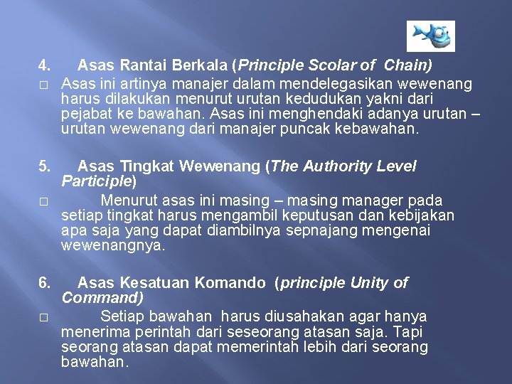 4. Asas Rantai Berkala (Principle Scolar of Chain) � Asas ini artinya manajer dalam
