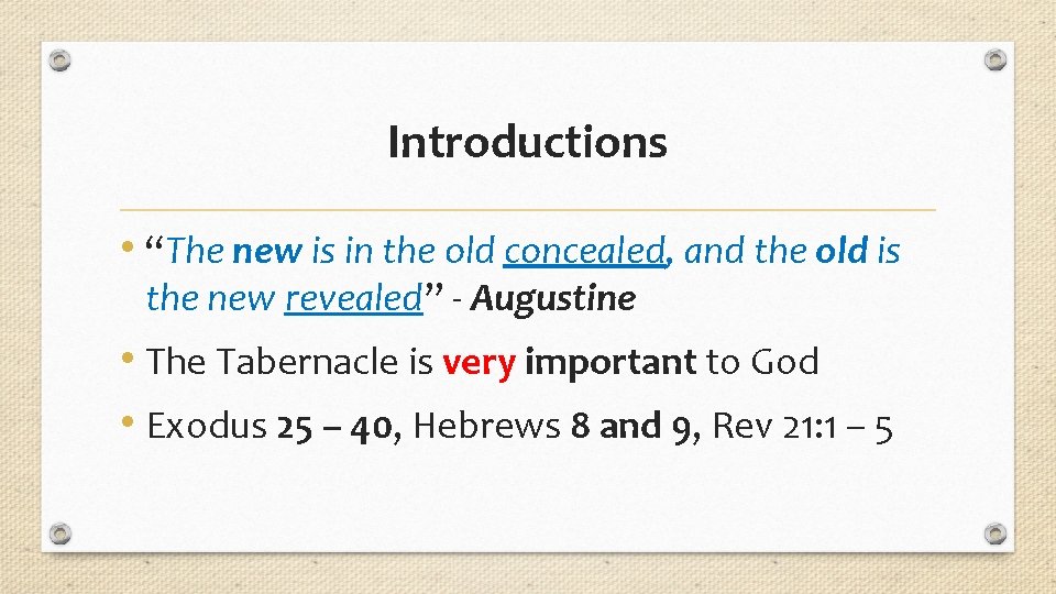 Introductions • “The new is in the old concealed, and the old is the