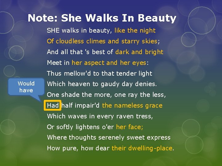 Note: She Walks In Beauty SHE walks in beauty, like the night Of cloudless