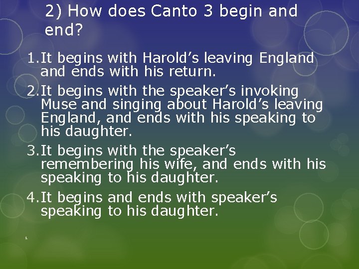 2) How does Canto 3 begin and end? 1. It begins with Harold’s leaving