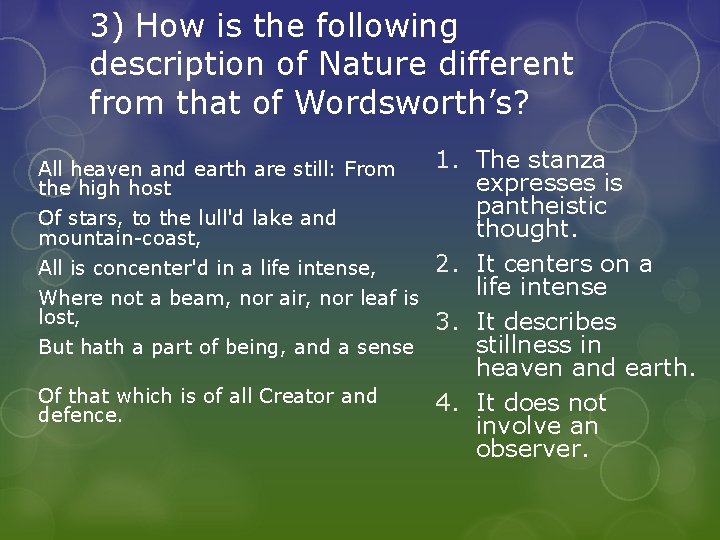 3) How is the following description of Nature different from that of Wordsworth’s? 1.