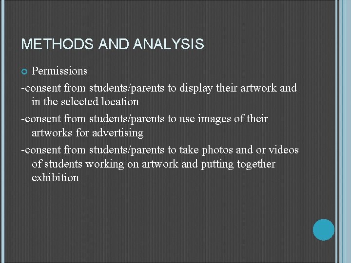 METHODS AND ANALYSIS Permissions -consent from students/parents to display their artwork and in the