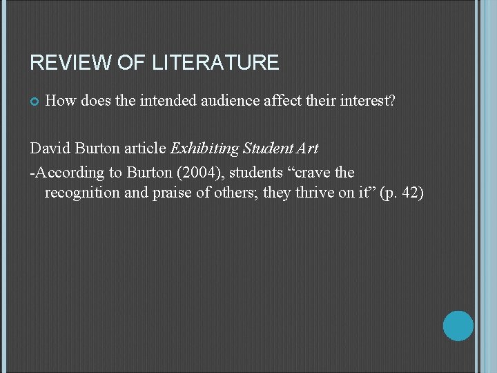 REVIEW OF LITERATURE How does the intended audience affect their interest? David Burton article