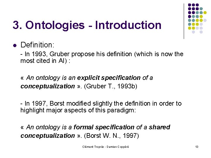 3. Ontologies - Introduction l Definition: - In 1993, Gruber propose his definition (which