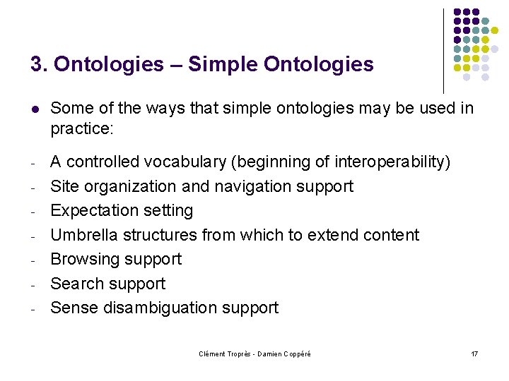 3. Ontologies – Simple Ontologies l Some of the ways that simple ontologies may