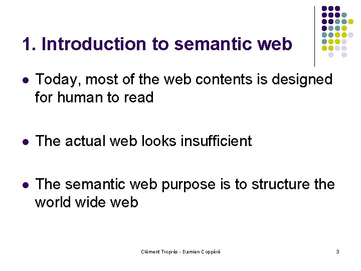 1. Introduction to semantic web l Today, most of the web contents is designed