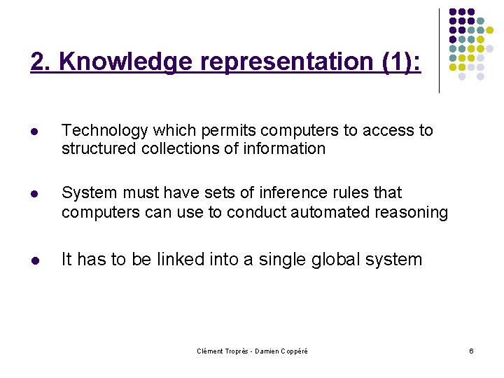 2. Knowledge representation (1): l Technology which permits computers to access to structured collections