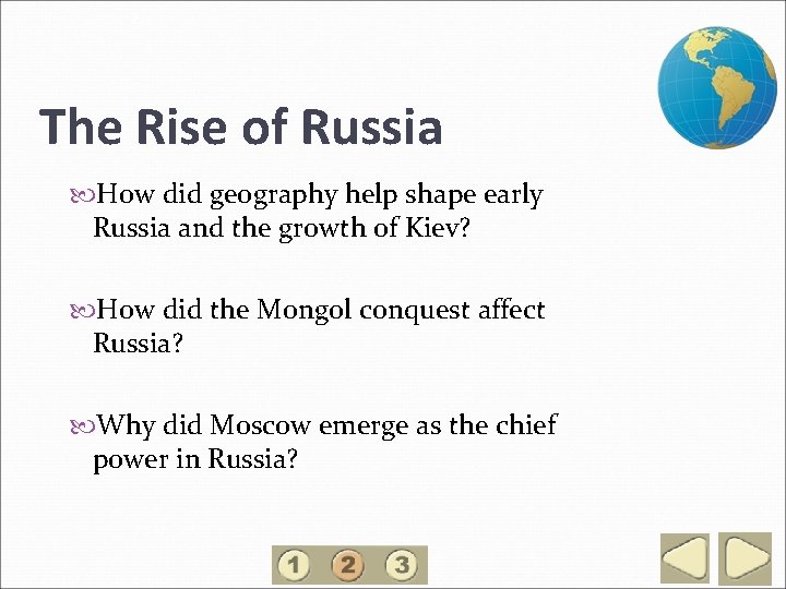 2 The Rise of Russia How did geography help shape early Russia and the