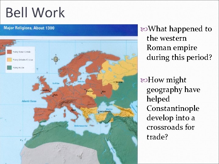 Bell Work What happened to the western Roman empire during this period? How might