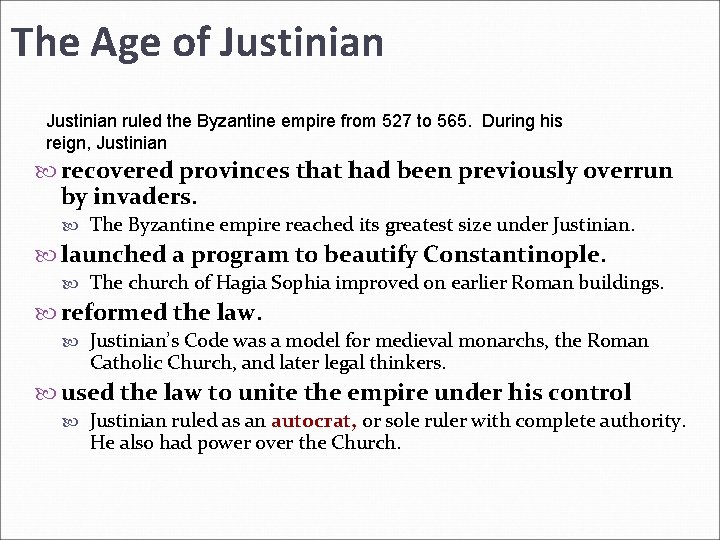 1 The Age of Justinian ruled the Byzantine empire from 527 to 565. During
