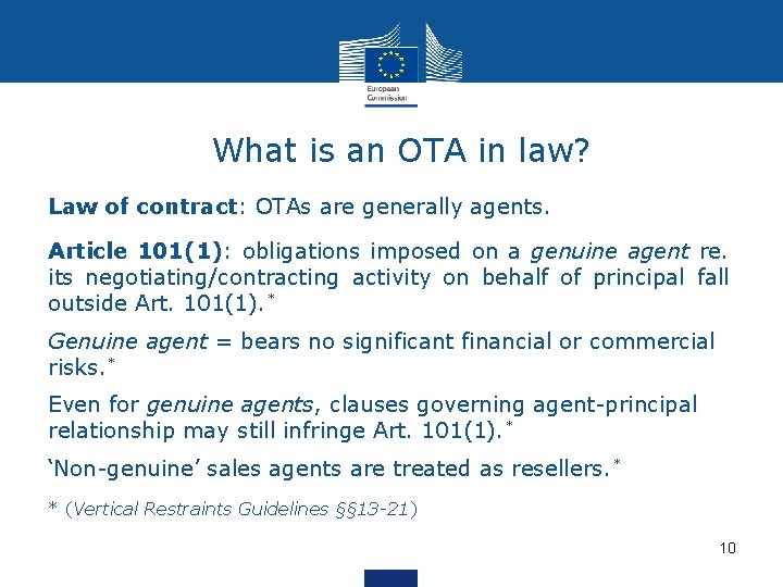 What is an OTA in law? Law of contract: OTAs are generally agents. Article