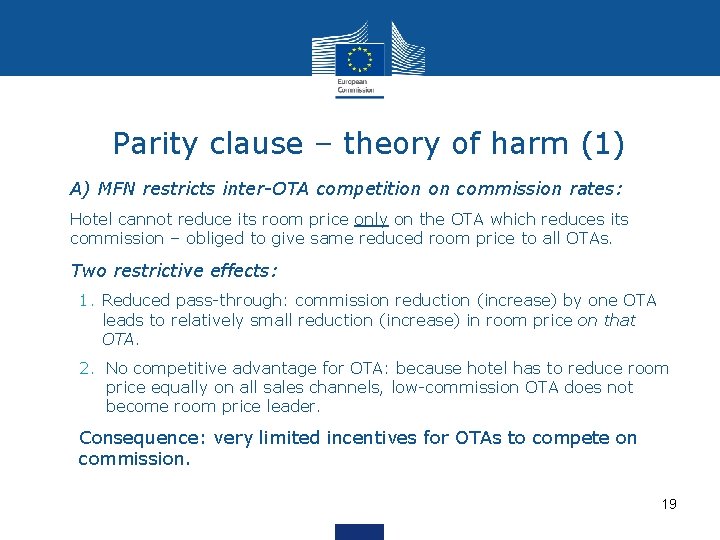 Parity clause – theory of harm (1) • A) MFN restricts inter-OTA competition on