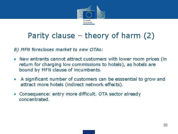 Parity clause – theory of harm (2) B) MFN forecloses market to new OTAs: