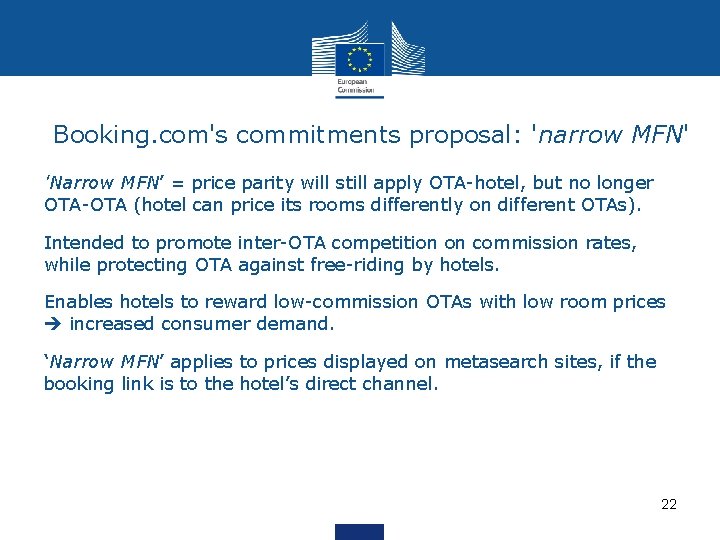 Booking. com's commitments proposal: 'narrow MFN' 'Narrow MFN’ = price parity will still apply