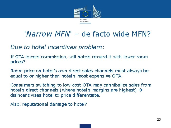 'Narrow MFN' – de facto wide MFN? Due to hotel incentives problem: If OTA
