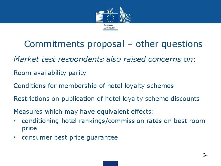 Commitments proposal – other questions Market test respondents also raised concerns on: Room availability