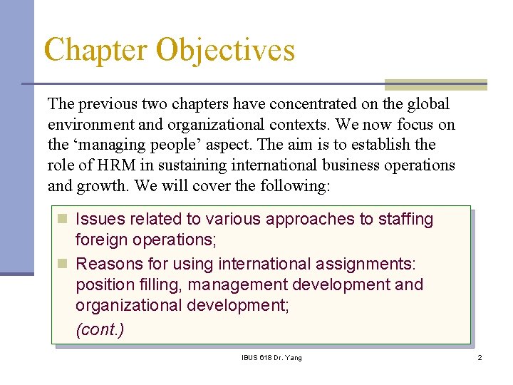 Chapter Objectives The previous two chapters have concentrated on the global environment and organizational