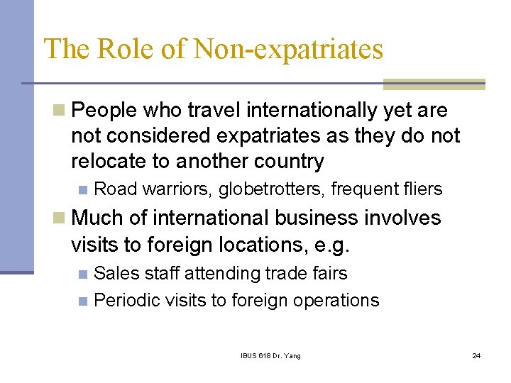 The Role of Non-expatriates n People who travel internationally yet are not considered expatriates