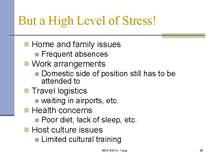 But a High Level of Stress! n Home and family issues n Frequent absences