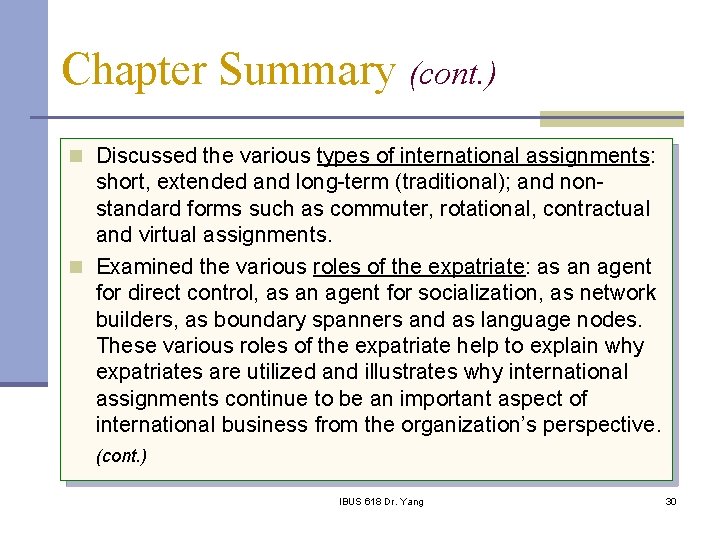 Chapter Summary (cont. ) n Discussed the various types of international assignments: short, extended