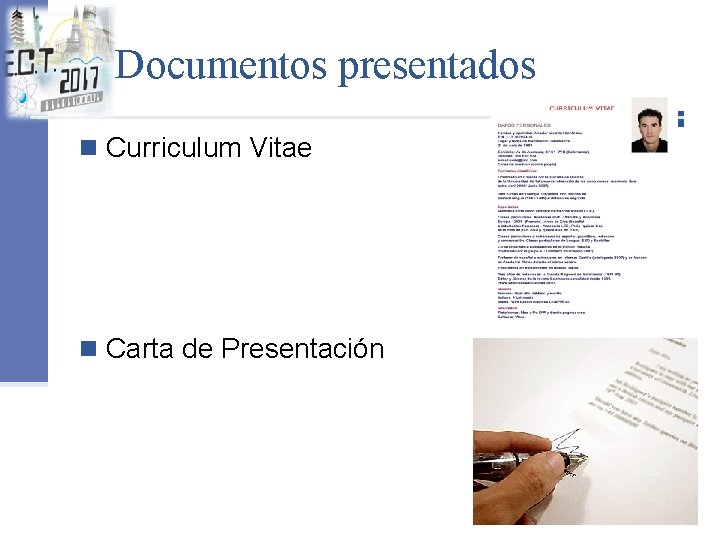 Documentos presentados n Curriculum Vitae n Carta de Presentación 