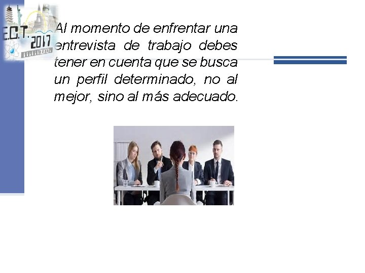 Al momento de enfrentar una entrevista de trabajo debes tener en cuenta que se