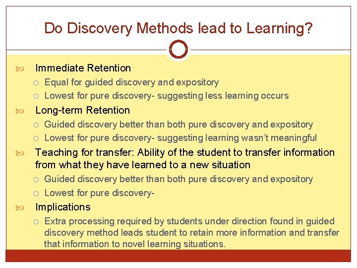 Do Discovery Methods lead to Learning? Immediate Retention Long-term Retention Guided discovery better than